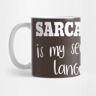 Sarcasm Is My Second Language Mug